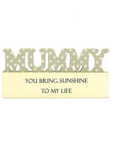 Mummy Sentiment Sign Block , Ideal Gift For Any Occasion {DC}