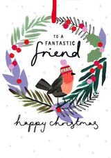 Robin In Wreath Fantastic Friend Christmas Card