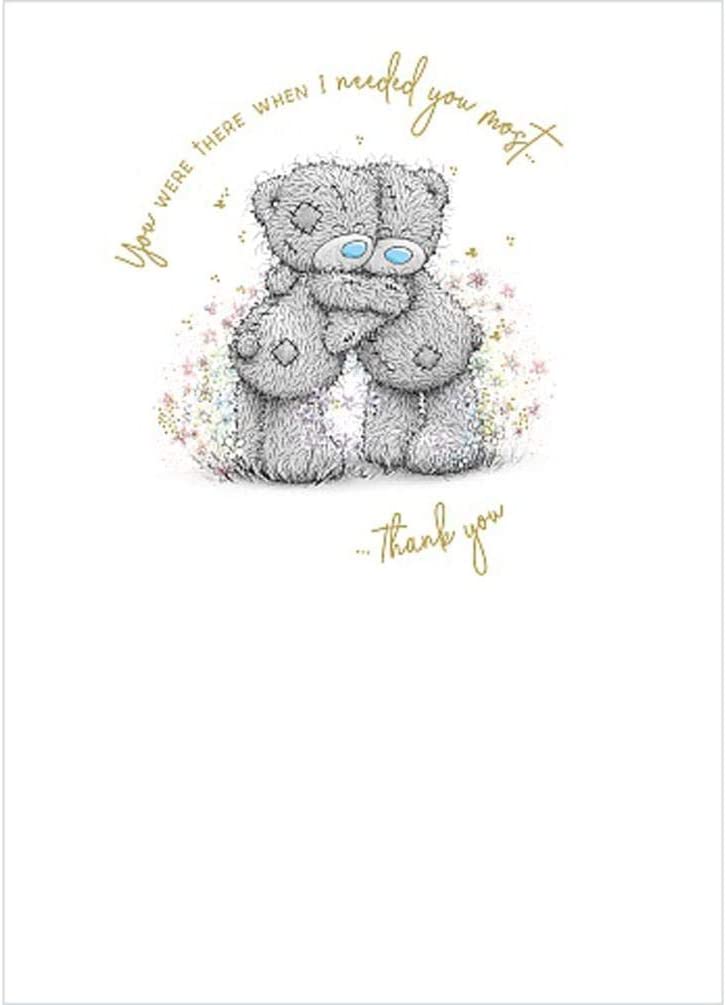 You were There When I Needed You Most Thank You Greetings Card