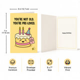 You're not old. You're Pre Loved Birthday Card