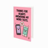 Thanks for Always Answering my Weird Texts Card