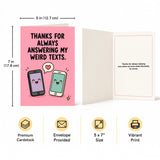 Thanks for Always Answering my Weird Texts Card