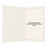 Thanks for Always Answering my Weird Texts Card