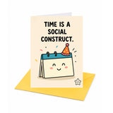 Time is a Social Construct Belated Birthday Card