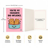 You're My Favourite Bad Influence Card