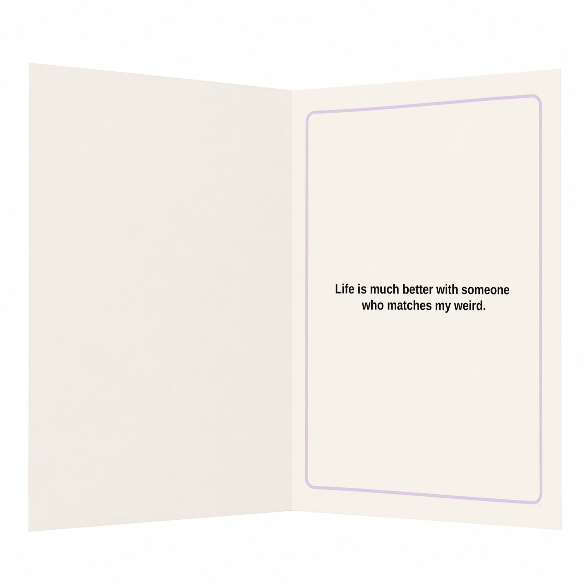 Thanks for Being Weird With Me Card