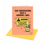 Our Conversations Need a Warning Label Open Card
