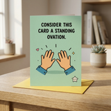 Consider This Card a Standing Ovation Well Done Open Card