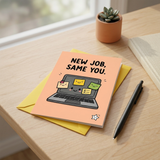New Job Same You Good Luck Card