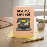 New Job Same You Good Luck Card
