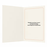 I Like Your Face Open Greeting Card