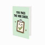 You Pass the Vibe Check Open Greeting Card