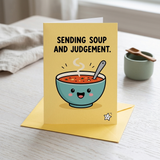 Sending Soup and Judgement Get Well Soon Greeting Card