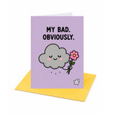 My Bad Obviously Sorry Greeting Card