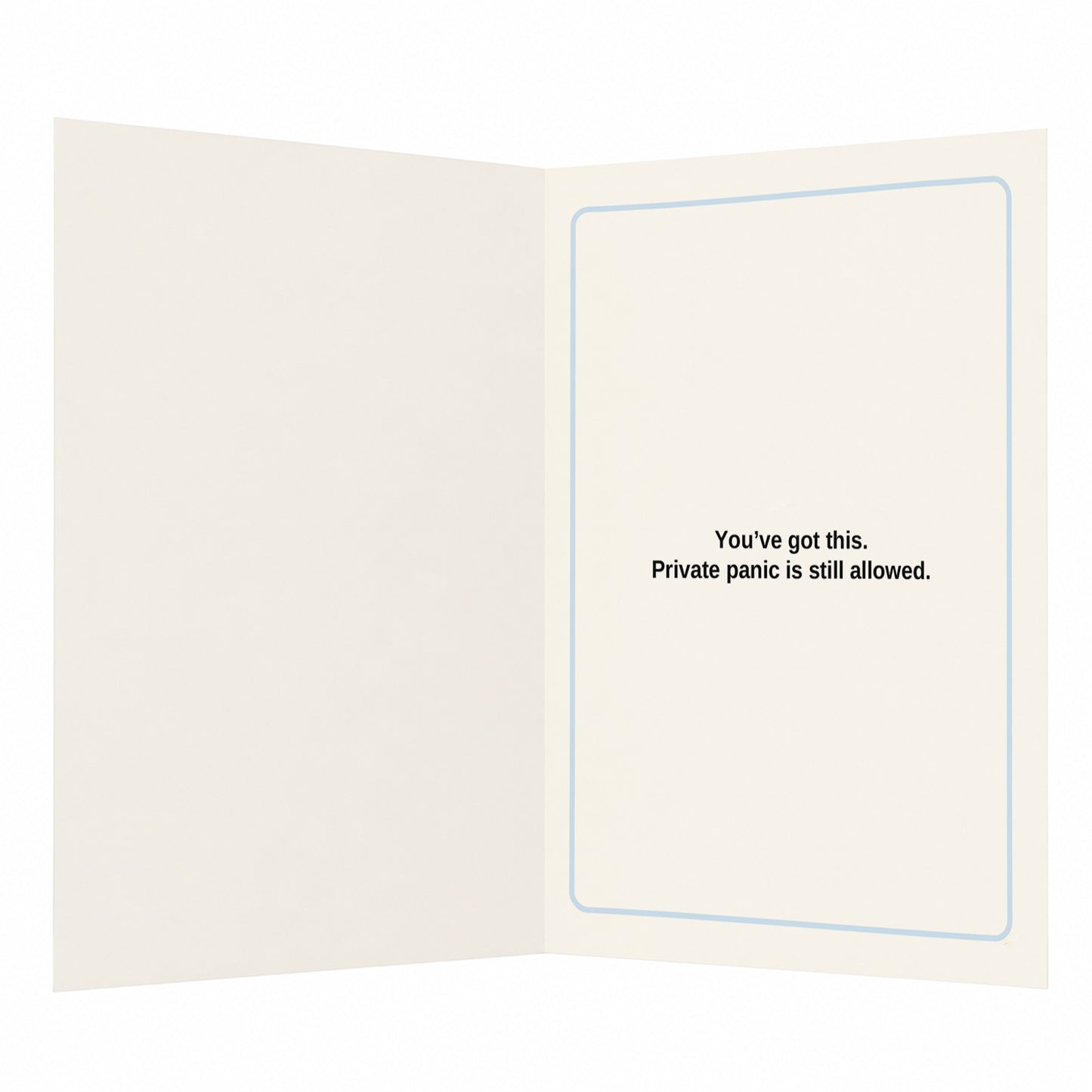 Try Not to Panic Publicly Open Greeting Card