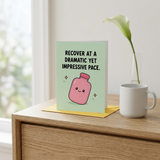 Recover at a Dramatic Yet Impressive Pace Get Well Soon Card