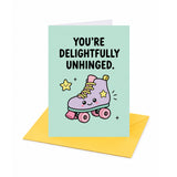 You're Delightfully Unhinged Open Greeting Card