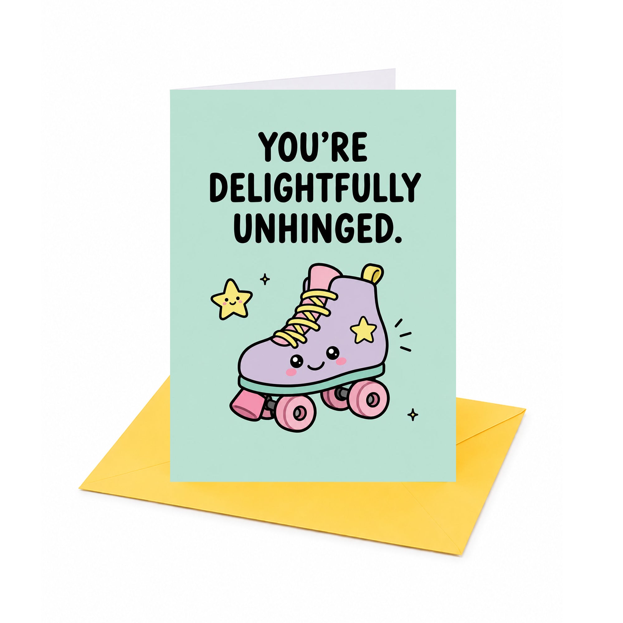 You're Delightfully Unhinged Open Greeting Card