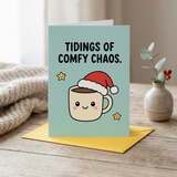 Tidings of Comfy Chaos Christmas Card