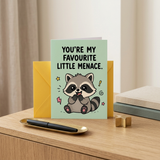 You're My Favourite Little Menace Greeting Card