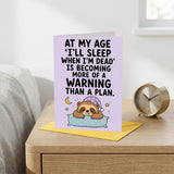 At My Age Warning Birthday Card