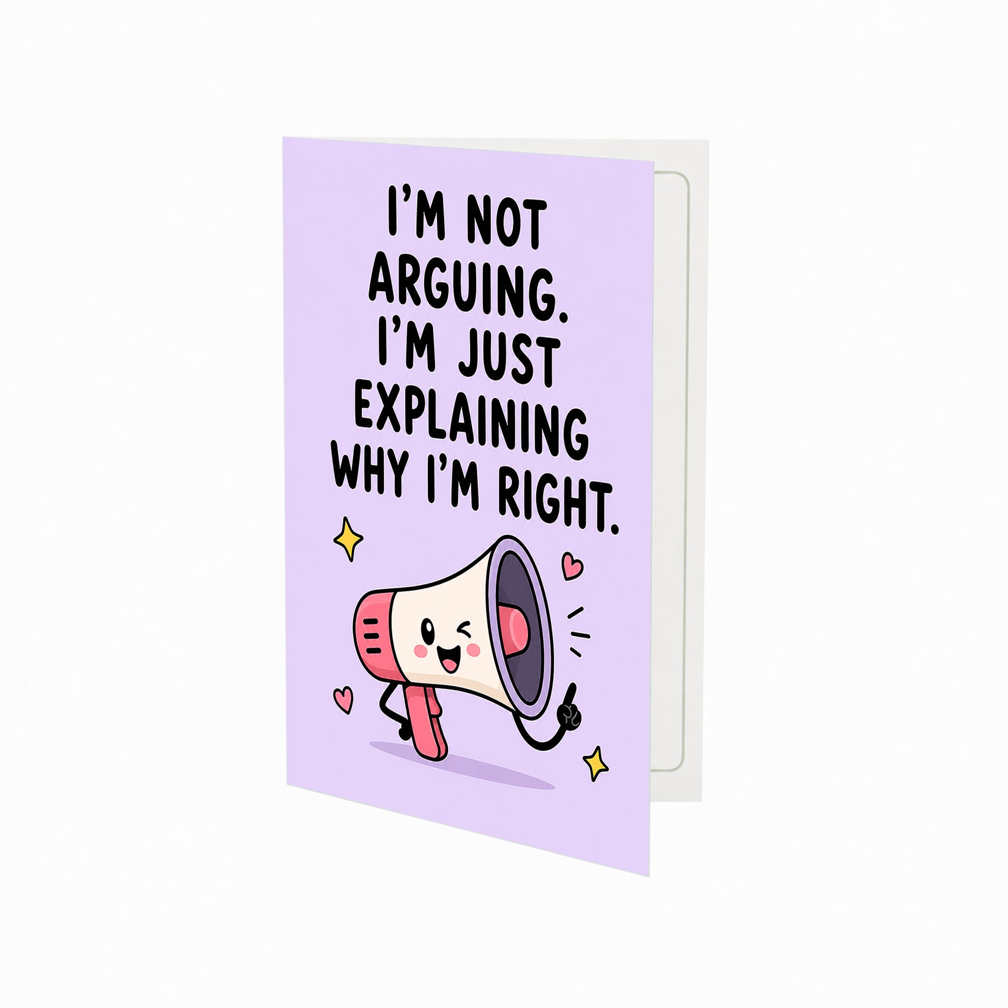 I'm Not Arguing I'm Just Explaining Why I'm Right Birthday Card
