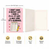 I Don't Have a Bucket List Birthday Card
