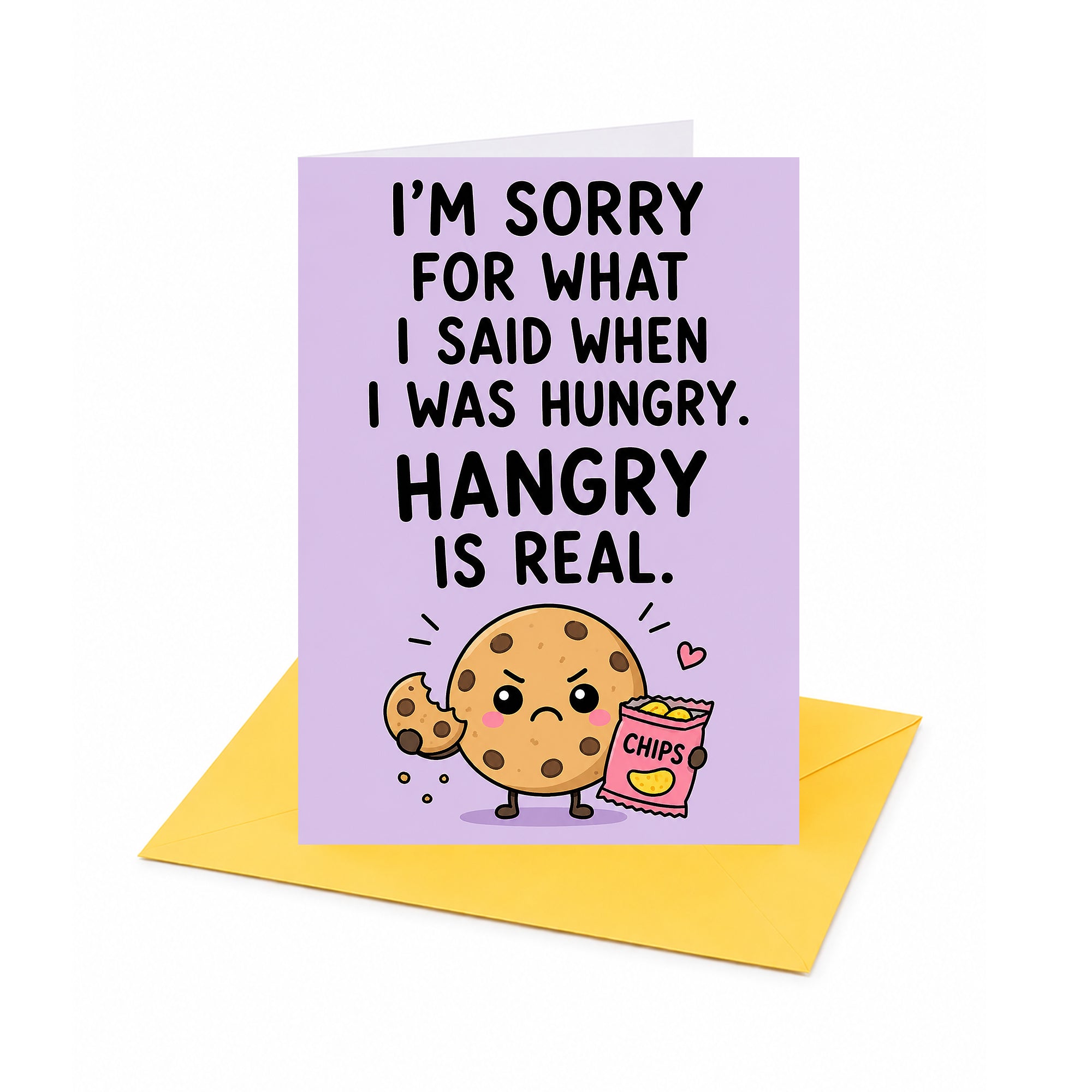 I'm Sorry For What I Said When I Was Hungry Sorry Greeting Card