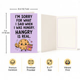 I'm Sorry For What I Said When I Was Hungry Sorry Greeting Card