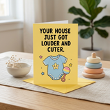 Your House Just Got Louder And Cuter New Baby Congratulations Card