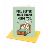 Feel Better Your Drama Needs You Get Well Soon Card