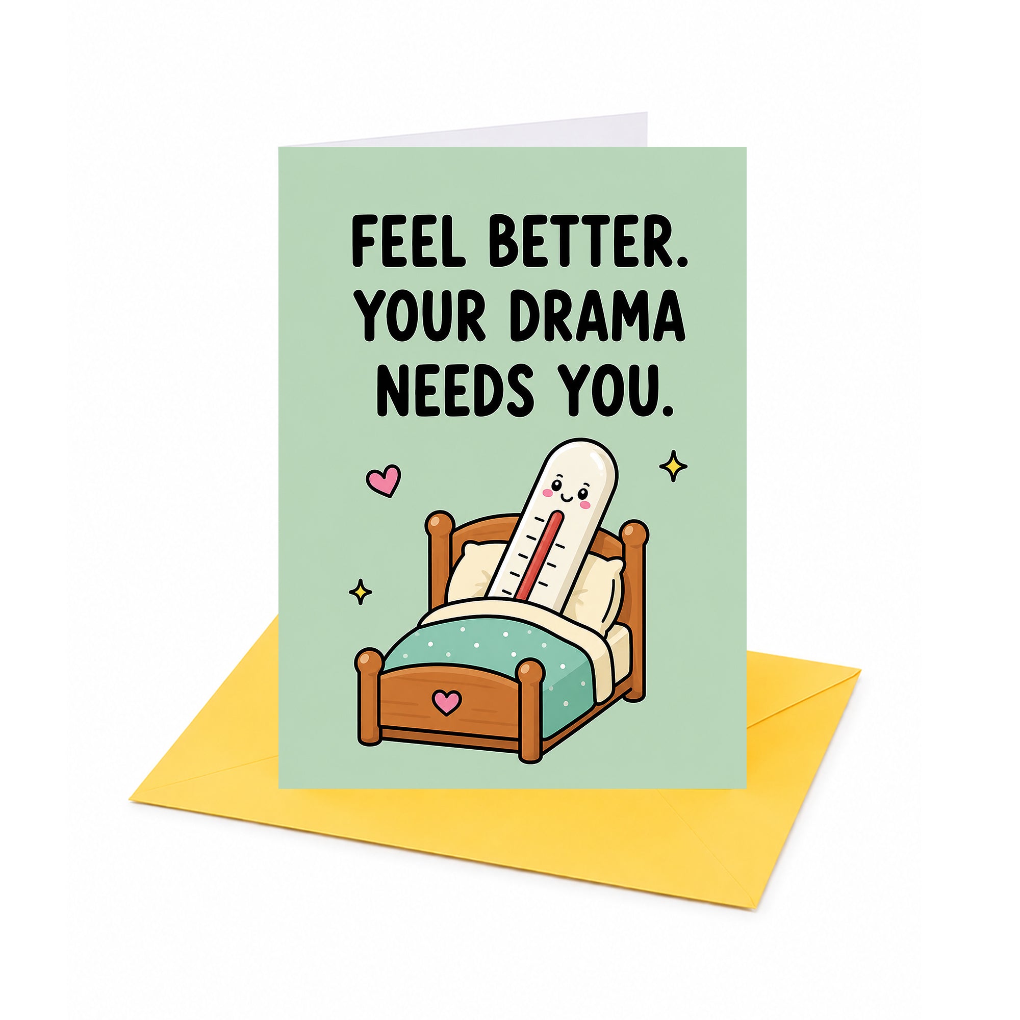 Feel Better Your Drama Needs You Get Well Soon Card