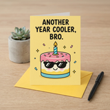 Another Year Cooler Bro, Brother Birthday Card