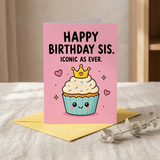Sis Iconic As Ever Sister Birthday Card