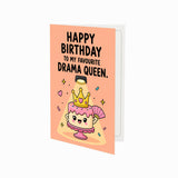 To My Favourite Drama Queen Birthday Card