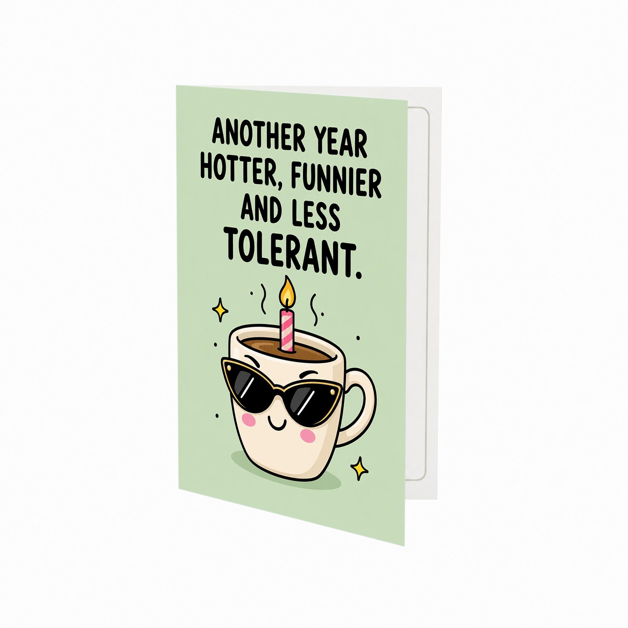 Another Year Hotter Funnier And Less Tolerant Birthday Card