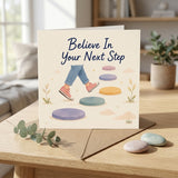 Believe In Your Next Step Encouragement Positive Support Inspirational Card