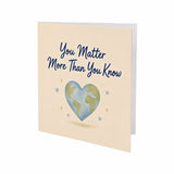 You Matter More Than You Know Encouragement Card Self Worth, You Are Loved
