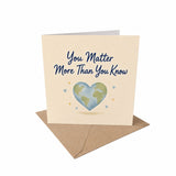 You Matter More Than You Know Encouragement Card Self Worth, You Are Loved