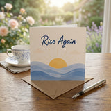 Rise Again Encouragement Card Comeback New Beginning