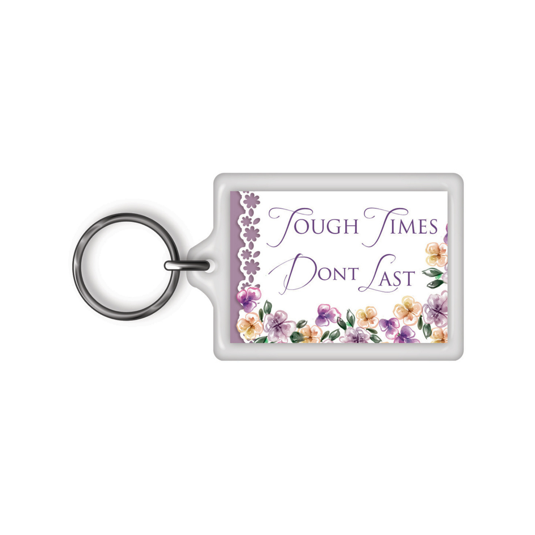 Tough Times Don't Last Celebrity Style World's Best Keyring