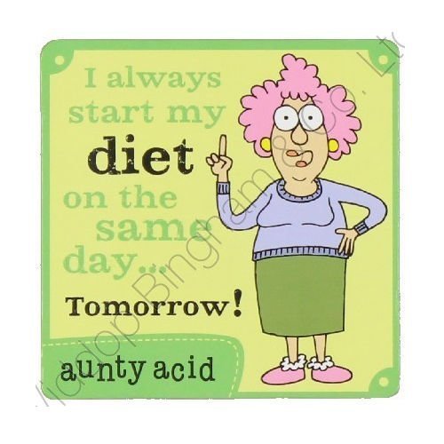 Aunty Acid Coaster I Always Start My Diet {DNL EBAY}